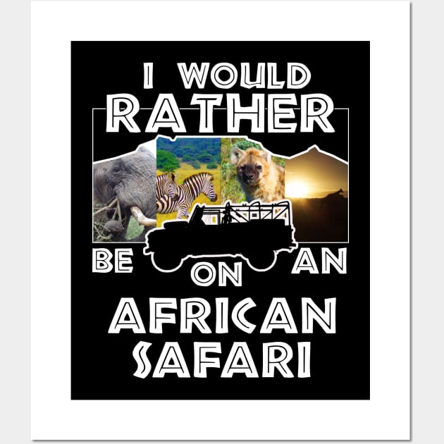 I Would Rather Be On An African Safari Jeep Collage Wall Art by PathblazerStudios